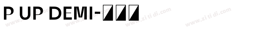 P up Demi字体转换